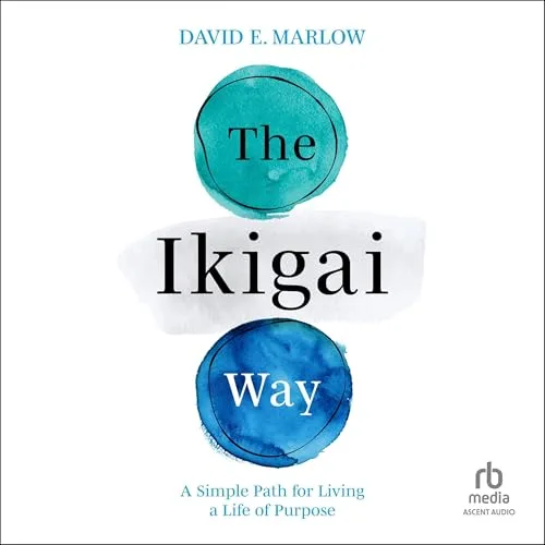 The Ikigai Way By David E. Marlow